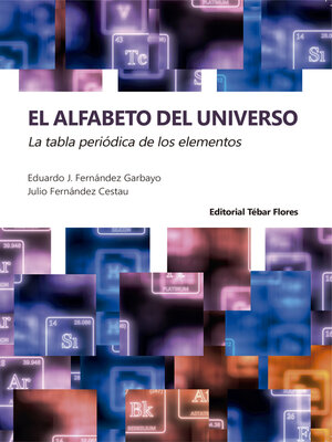 cover image of El alfabeto del universo. La tabla periódica de los elementos